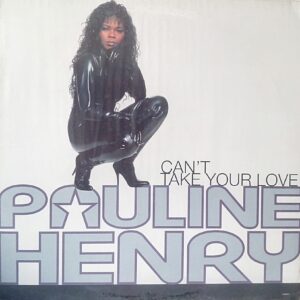 Pauline Henry - Can´t take your love