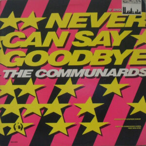 The Communards - Never can say goodbye